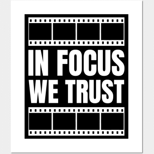 "In Focus, We Trust" - Graphic Designer Funny Gift for Photography Enthusiasts Posters and Art